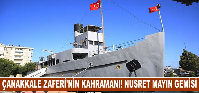 Çanakkale Zaferi'nin kahramanı Nusret Mayın Gemisi