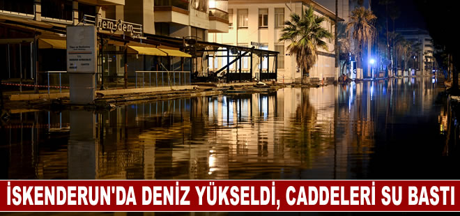 Hatay'ın İskenderun ilçesinde deniz seviyesi yükseldi