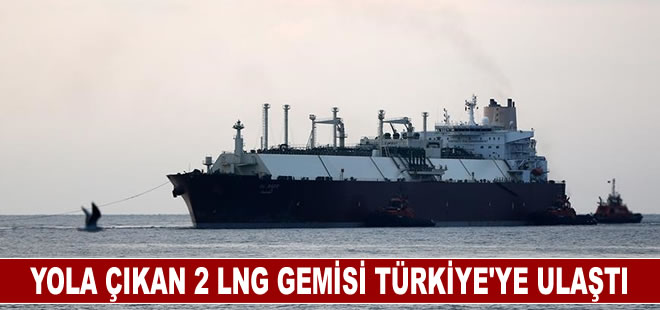 ABD ve Cezayir'den yola çıkan LNG gemileri Türkiye'ye ulaştı