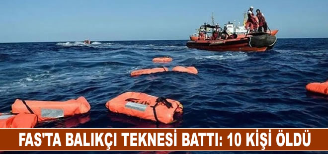 Fas'ta balıkçı teknesinin batması sonucu 10 kişi öldü