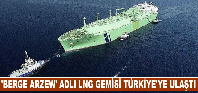 "Berge Arzew" adlı LNG gemisi Türkiye'ye ulaştı