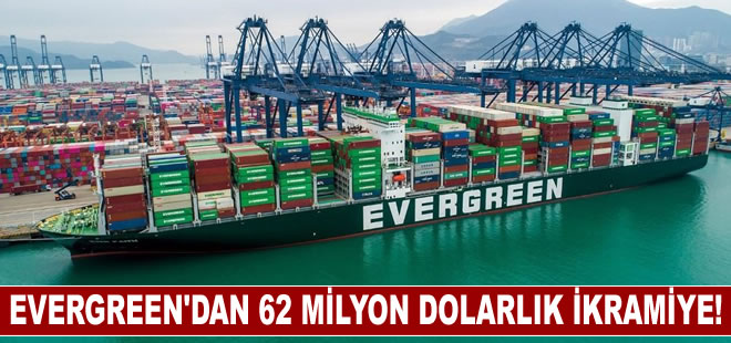 Evergreen çalışanlarına 62 milyon dolar ikramiye dağıtılacak