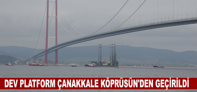 120 metrelik platform Çanakkale Köprüsü’nün altından geçirildi