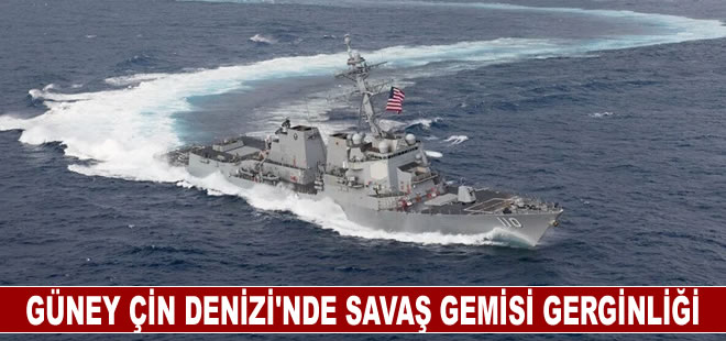 Çin ile ABD arasında Güney Çin Denizi'nde savaş gemisi gerginliği