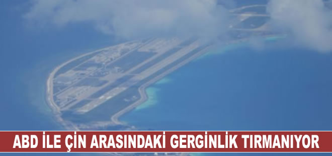 ABD ile Çin arasında Güney Çin Denizi'ndeki gerginlik devam ediyor