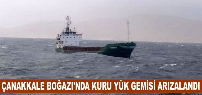 Çanakkale Boğazı’nda kuru yük gemisi makine arızası yaptı