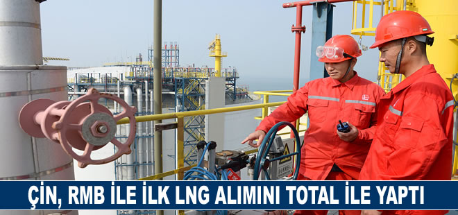 Çin, RMB ile ilk LNG alımını Total ile yaptı