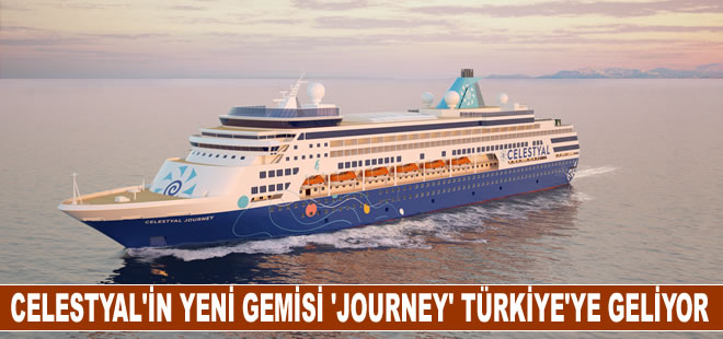 Celestyal'in yeni gemisi Journey Eylül'de Türkiye'ye geliyor