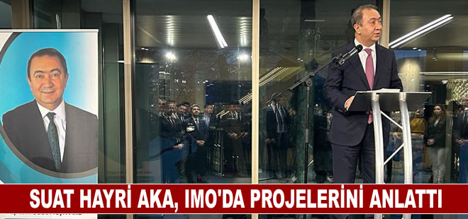 Suat Hayri Aka, IMO Genel Merkezi'nde projelerini anlattı