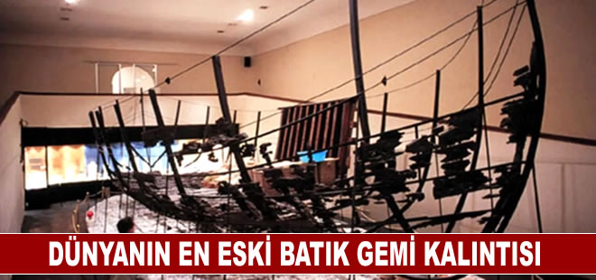 Dünyanın en eski batık gemi kalıntısı, Sualtı Arkeoloji Müzesi'nde sergileniyor