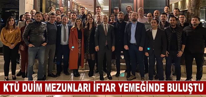 KTÜ DUİM mezunları iftar yemeğinde buluştu