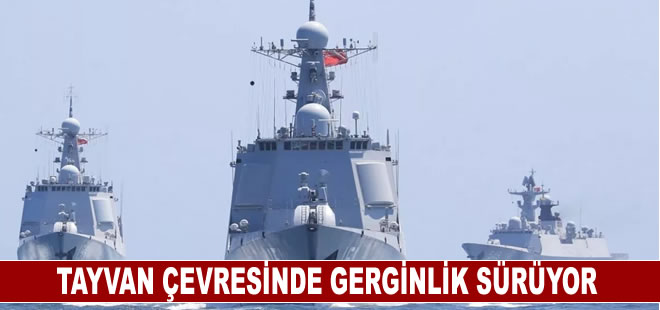 Tayvan çevresinde gerginlik sürüyor