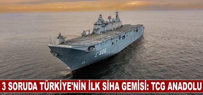 3 soruda Türkiye'nin ilk SİHA gemisi: TCG Anadolu