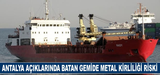 Antalya açıklarında batan gemide metal kirliliği riski