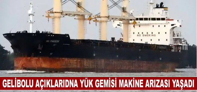 Çanakkale Boğazı girişinde arızalanan gemi demirletildi