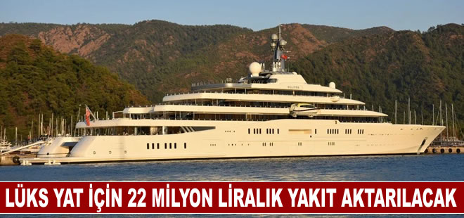 Lüks yat için  22 milyon liralık yakıt