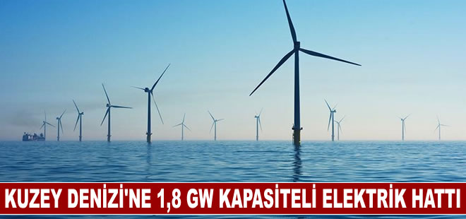 İngiltere ve Hollanda'dan Kuzey Denizi'ne 1,8 gigavat kapasiteli elektrik hattı