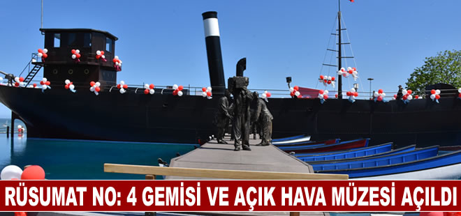 Rüsumat No: 4 Gemisi ve Açık Hava Müzesi'nin açılışı yapıldı