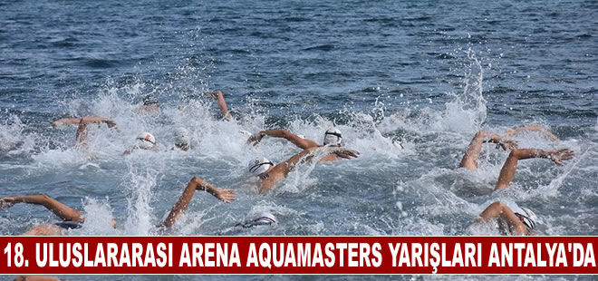 18. Uluslararası Arena Aquamasters Yüzme Şampiyonası 5-7 Mayıs'ta Antalya'da yapılacak