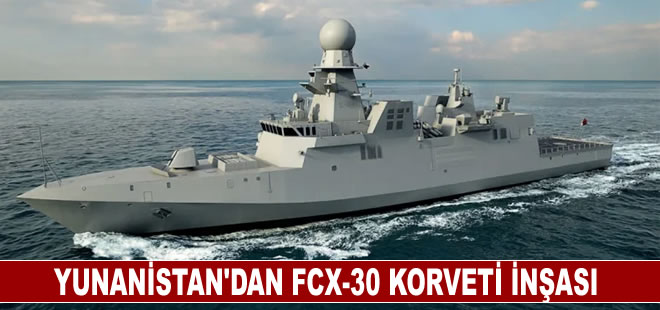 Yunanistan’dan FCX-30 korveti inşası