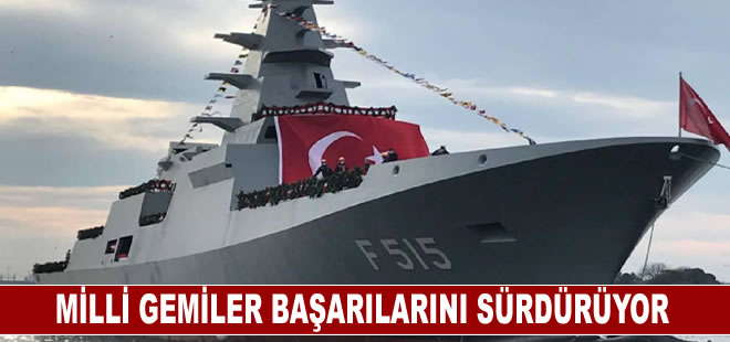 Milli gemiler başarılarını sürdürüyor