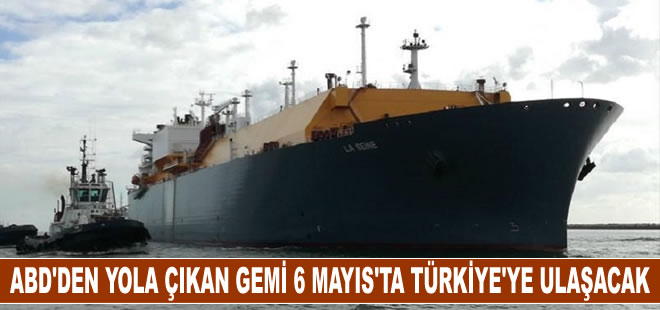 ABD'den yola çıkan LNG gemisi 6 Mayıs'ta Türkiye'ye ulaşacak