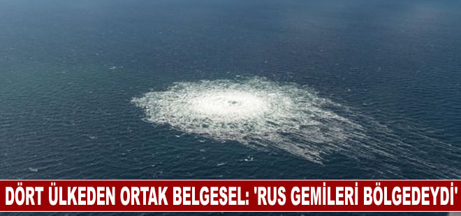 Dört Kuzey Avrupa ülkesinden ortak belgesel: 'Rus gemileri, Kuzey Akım Boru Hatları'ndaki patlamalar öncesi bölgedeydi'