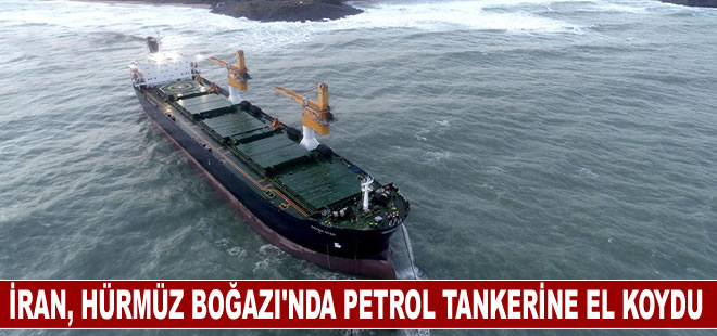 ABD: İran, Panama bandıralı petrol tankerine Hürmüz Boğazı'nda el koydu