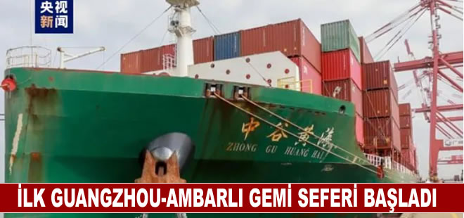 İlk Guangzhou-Ambarlı gemi seferi başladı