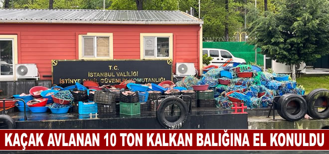 Anadolu Feneri'nde kaçak avlanan 10 ton kalkan balığına el konuldu