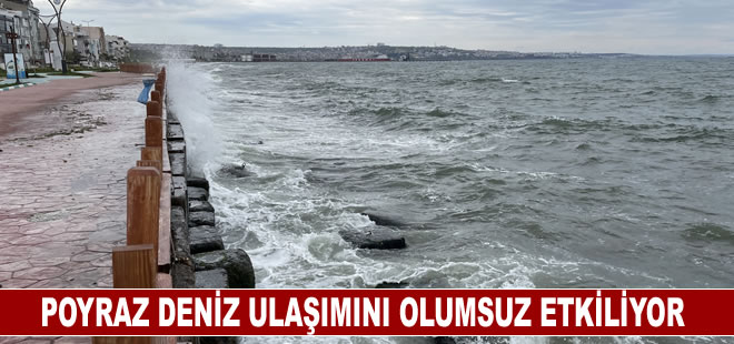 Tekirdağ'da poyraz deniz ulaşımını olumsuz etkiliyor