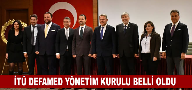 İTÜ DEFAMED yönetimi belli oldu