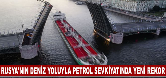 Rusya'nın deniz yoluyla petrol sevkiyatında yeni rekor