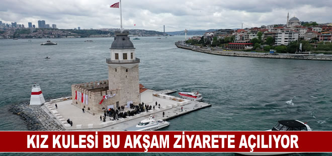 Kız Kulesi bu akşam ziyarete açılıyor