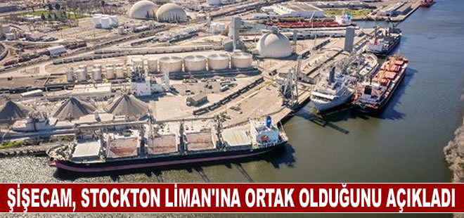 Şişecam’dan Stockton Liman Yatırımı hakkında açıklama