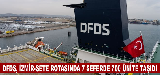 DFDS, yeni hattı İzmir-Sete rotasında 7 seferde 700 ünite taşıdı