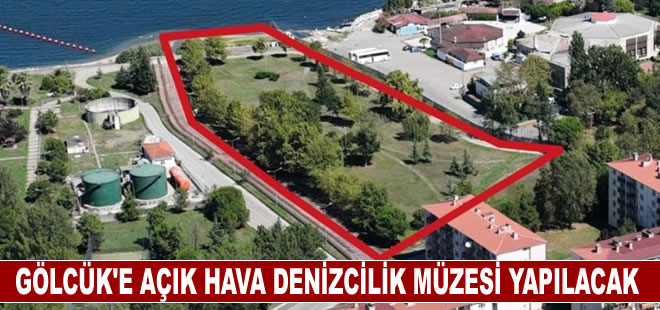 Gölcük’e açık hava denizcilik müzesi yapılacak