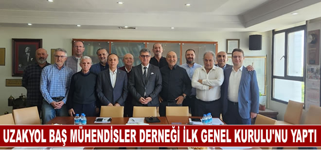 Uzakyol Baş Mühendisler Derneği ilk Genel Kurulu yapıldı