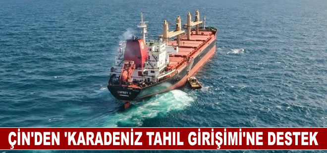 Çin’den Karadeniz Tahıl Girişimi’ne destek