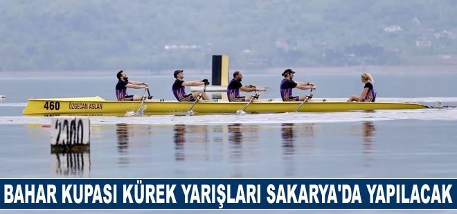 Bahar Kupası Kürek Yarışları Sakarya'da yapılacak