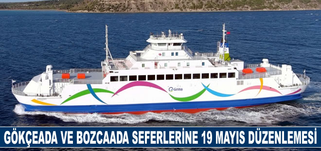 Gökçeada ve Bozcaada feribot hatlarına 19 Mayıs'ta 30 ek sefer konuldu