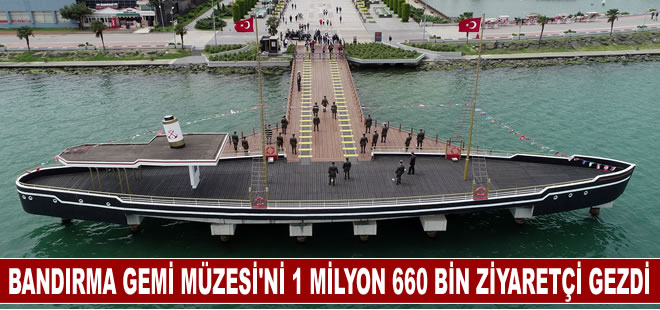 Bandırma Gemi Müzesi'ni son 5 yılda 1 milyon 660 bin ziyaretçi gezdi