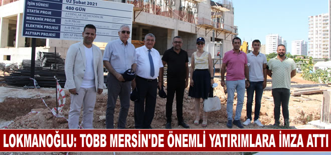 TOBB Mersin’de eğitimde ve sosyal sorumluluk projelerinde önemli yatırımlara imza attı