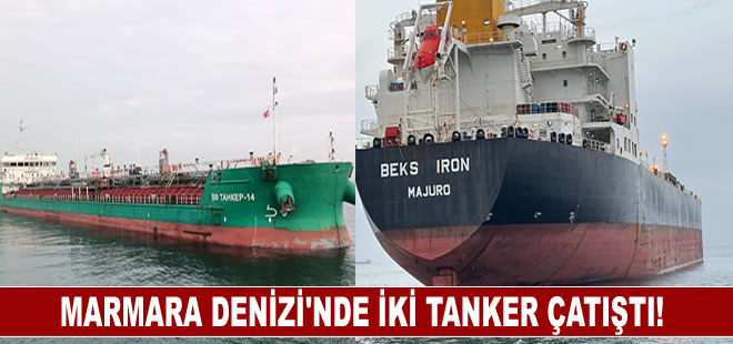 Marmara Denizi'nde iki tanker çatıştı!