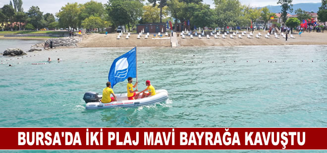 Bursa'da iki plaj mavi bayrağa kavuştu