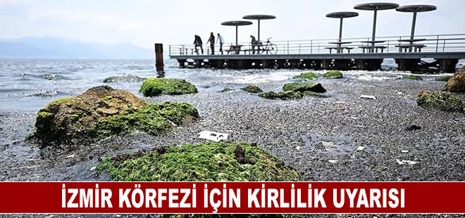 İzmir Körfezi için kirlilik uyarısı