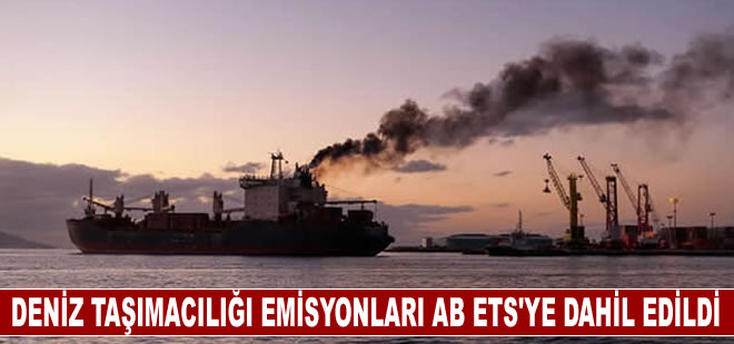 Deniz taşımacılığı emisyonları AB ETS’YE dahil edildi