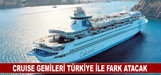 Cruise gemileri Türkiye ile fark atacak