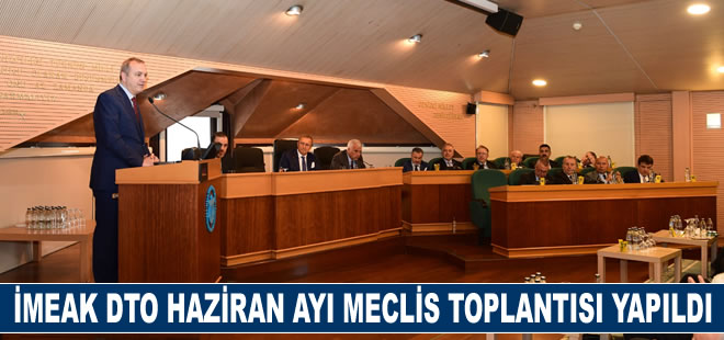 İMEAK Deniz Ticaret Odası Haziran Ayı Meclis Toplantısı Yapıldı