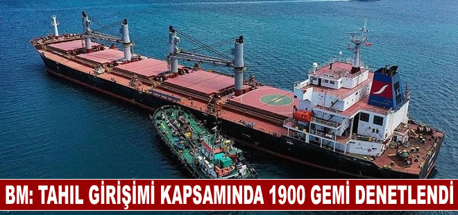 BM: Karadeniz Tahıl Girişimi kapsamında 1900 gemi denetlendi